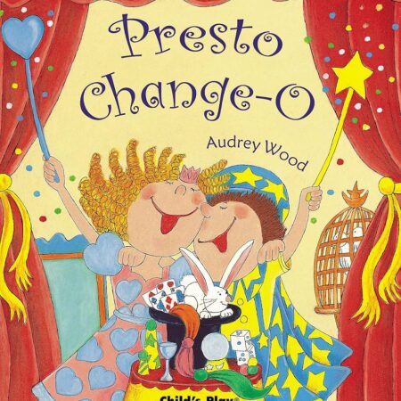 Presto Change-o by Audrey Wood