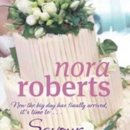Savour the Moment - Nora Roberts