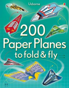 200 Paper Planes to Fold and Fly by Sam Baer