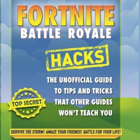 Fortnite Battle Royale Hacks by Jason Rich