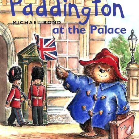 Paddington at the Palace - Michael Bond