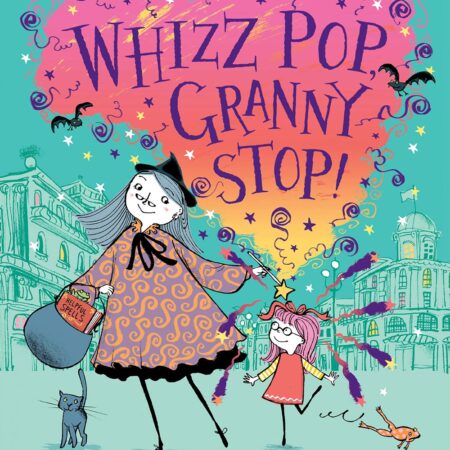 Whizz Pop Granny, Stop! by Tracey Corderoy, Joe Berger