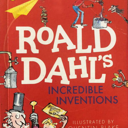 Incredible Inventions - Roald Dahl