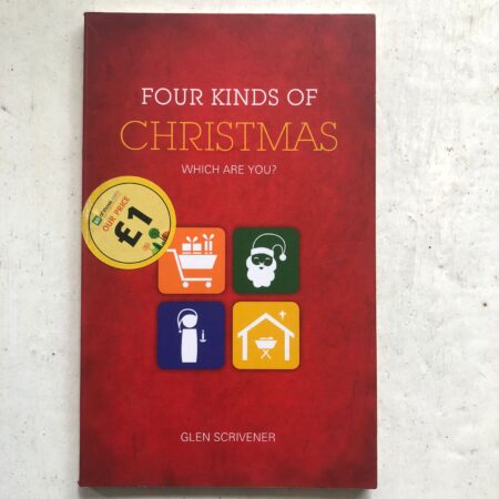 Four Kinds of Christmas by Glen Scrivener