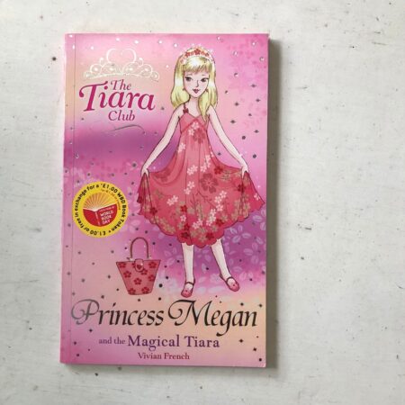 Princess Megan and the Magical Tiara by Vivian French, Sarah Gibb