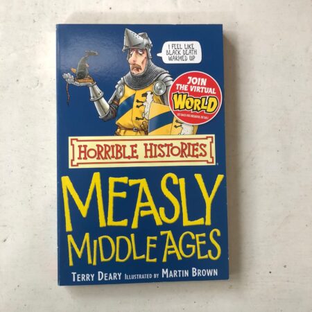The Measly Middle Ages - Terry Deary