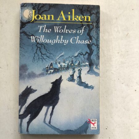 The Wolves of Willoughby Chase By Joan Aiken