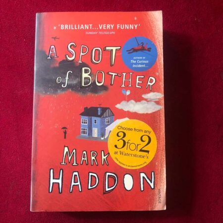 A Spot of Bother by Mark Haddon