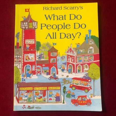 Richard Scarry’s What Do People Do All Day? by Richard Macclure Scarry