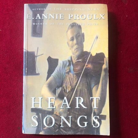 Heart Songs by Annie Proulx