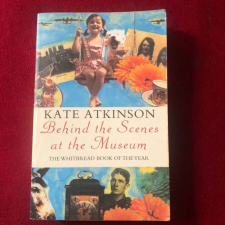 Behind the Scenes at the Museum by Kate Atkinson