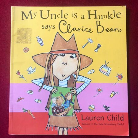My Uncle is a Hunkle Says Clarice Bean by Lauren Child