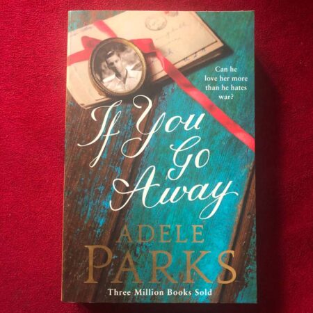 If You Go Away by Adele Parks