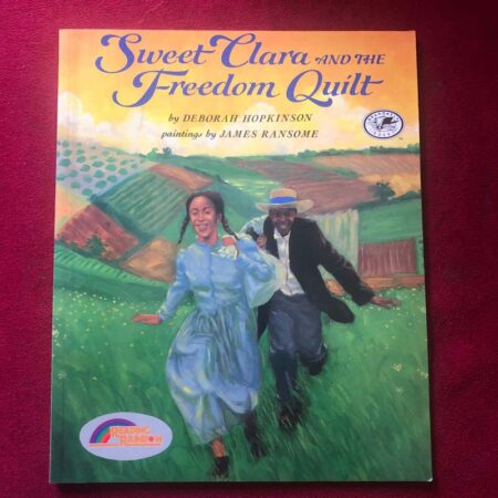 Sweet Clara and the Freedom Quilt by Deborah Hopkinson