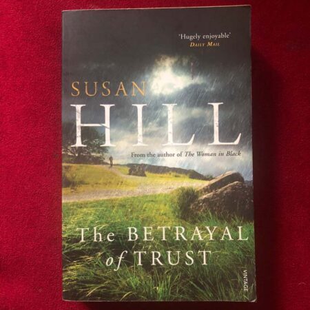 The Betrayal of Trust by Susan Hill