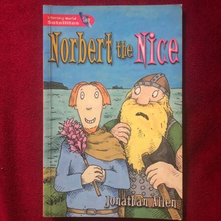 Literacy World Satellites Fiction Stg 2 Norbert the Nice by Jonathan Allen