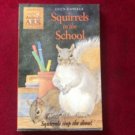 Squirrels in the School by Lucy Daniels