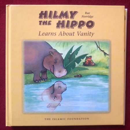 Hilmy the Hippo Learns about Vanity by Rae Norridge