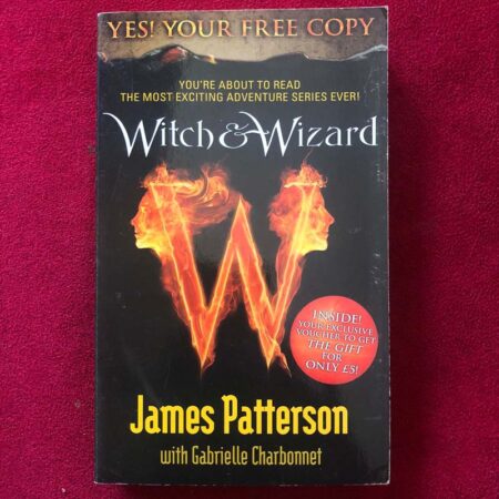 Witch & Wizard by James Patterson, Gabrielle Charbonnet