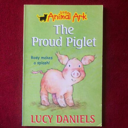 The Proud Piglet by Lucy Daniels
