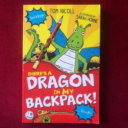 There’s a Dragon in My Backpack! by Tom Nicoll