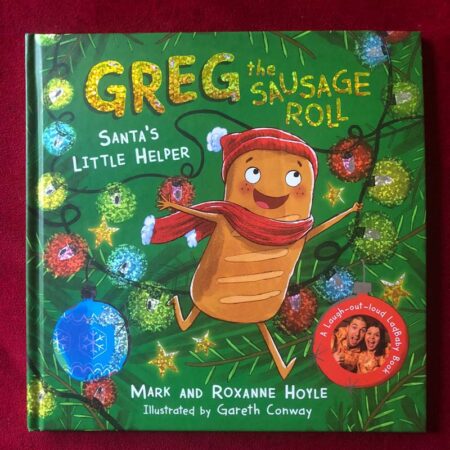 Greg the Sausage Roll: Santa’s Little Helper by Mark Hoyle, Roxanne Hoyle