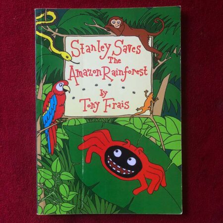Stanley Saves the Amazon Rainforest by Tony Frais