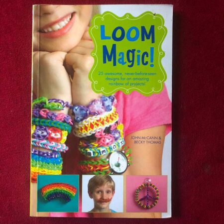 Loom Magic! by John McCann