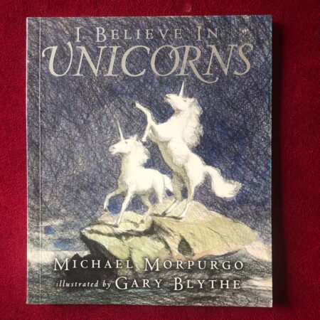 I Believe in Unicorns by Michael Morpurgo