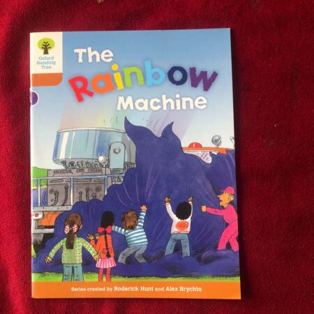 Oxford Reading Tree: Stage 8: Stories: The Rainbow Machine by Roderick Hunt