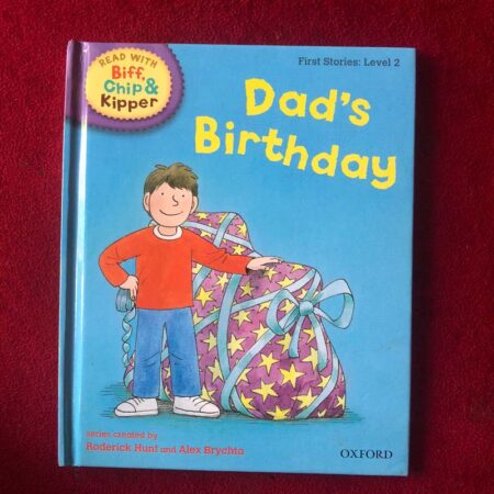 Oxford Reading Tree Read With Biff, Chip, and Kipper: First Stories: Level 2: Dad’s Birthday by Mr Roderick Hunt