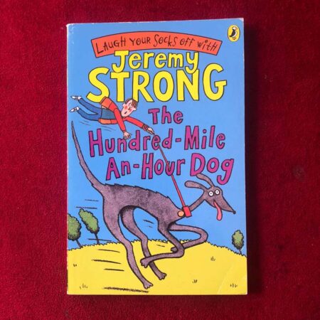 The Hundred-Mile-an-Hour Dog by Jeremy Strong