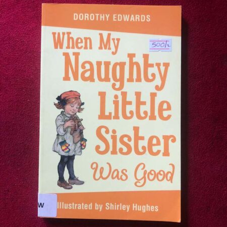 When My Naughty Little Sister Was Good by Dorothy Edwards