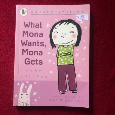 What Mona Wants, Mona Gets by Dyan Sheldon, Ella K. Okstad