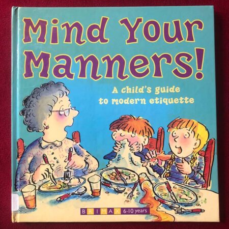 Mind Your Manners! by Lynne Gibbs, John Eastwood