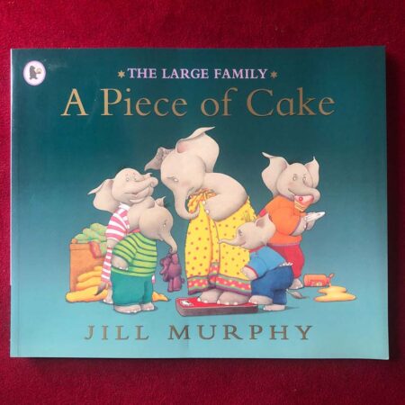 A Piece of Cake by Jill Murphy