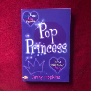 Pop Princess (Truth, Dare, Kiss or Promise) by Cathy Hopkins