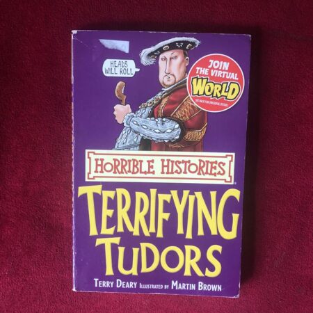 Terrifying Tudors by Terry Deary