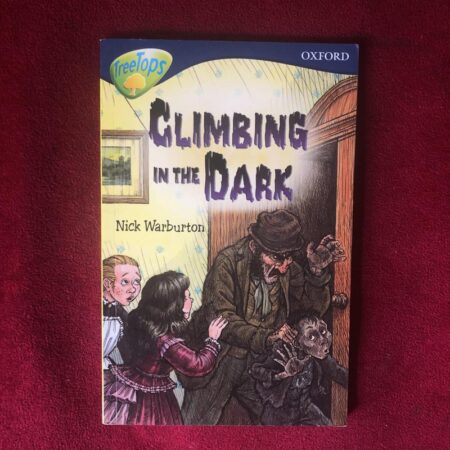 Oxford Reading Tree: Stage 14: TreeTops New Look Stories: Climbing in the Dark by Nick Warburton