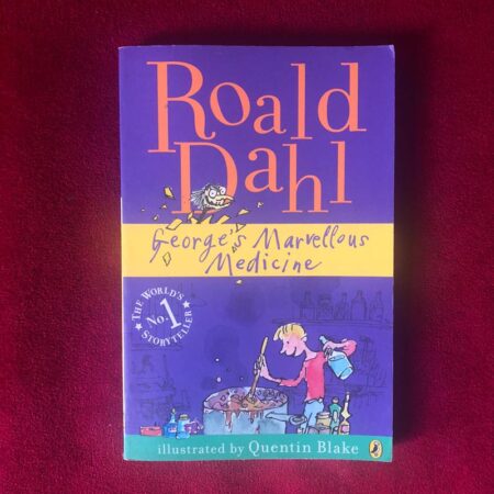 George’s Marvellous Medicine by Roald Dahl, Quentin Blake