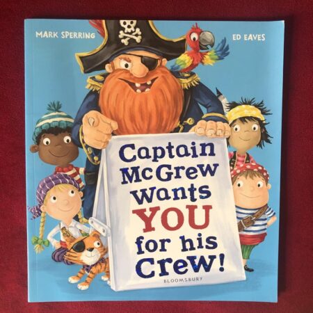 Captain Mcgrew Wants You for His Crew! by Mark Sperring