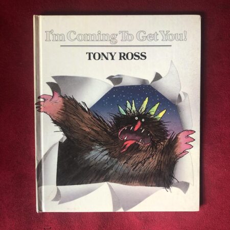 I’m Coming to Get You! by Tony Ross