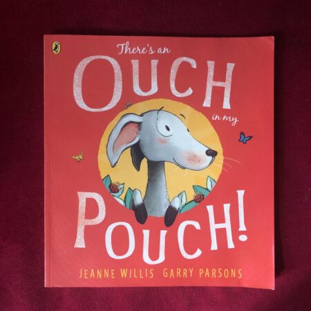 There’s an Ouch in My Pouch! by Jeanne Willis