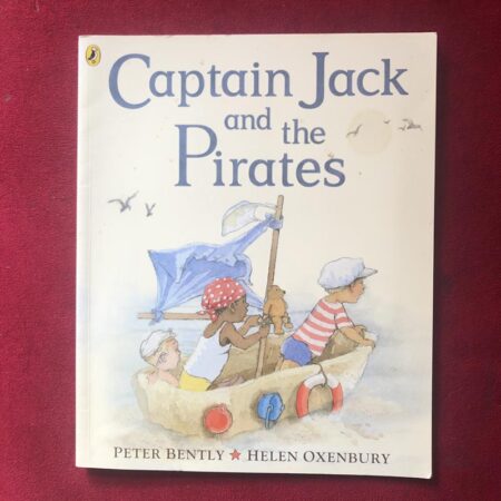 Captain Jack and the pirates by Peter Bently, Helen Oxenbury
