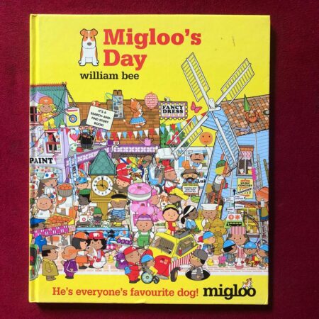 Migloo’s Day by William Bee