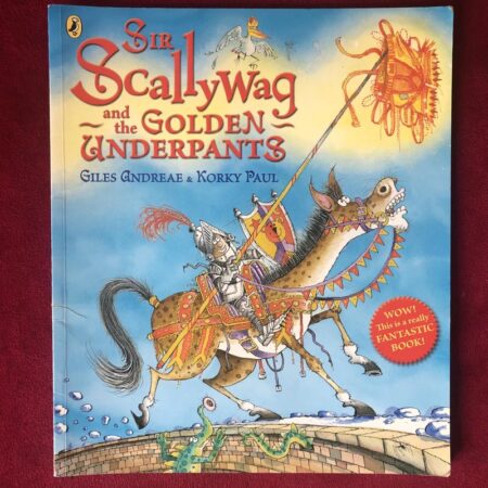Sir Scallywag and the Golden Underpants by Giles Andreae
