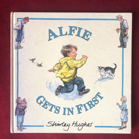 Alfie Gets in First by Shirley Hughes