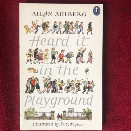 Heard it in the Playground by Allan Ahlberg