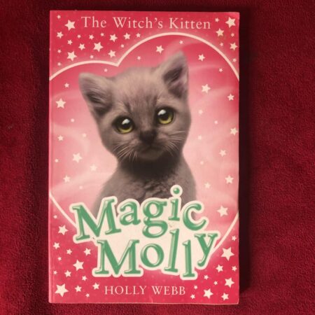 Magic Molly: The Witch’s Kitten by Holly Webb