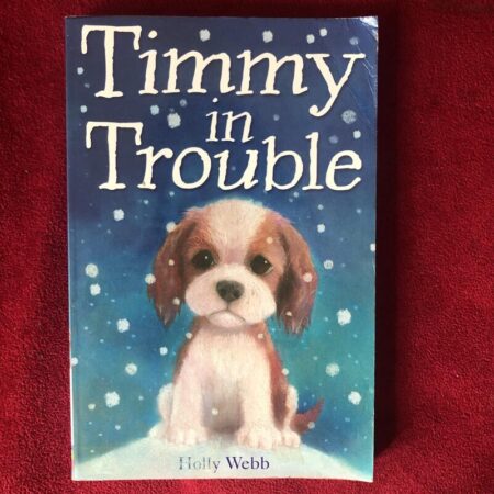 Timmy in Trouble by Holly Webb
